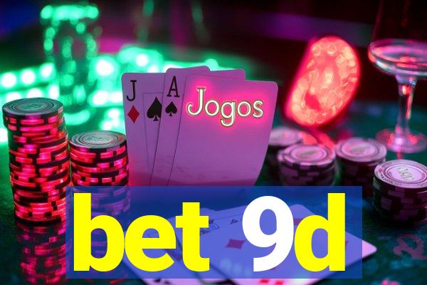 bet 9d